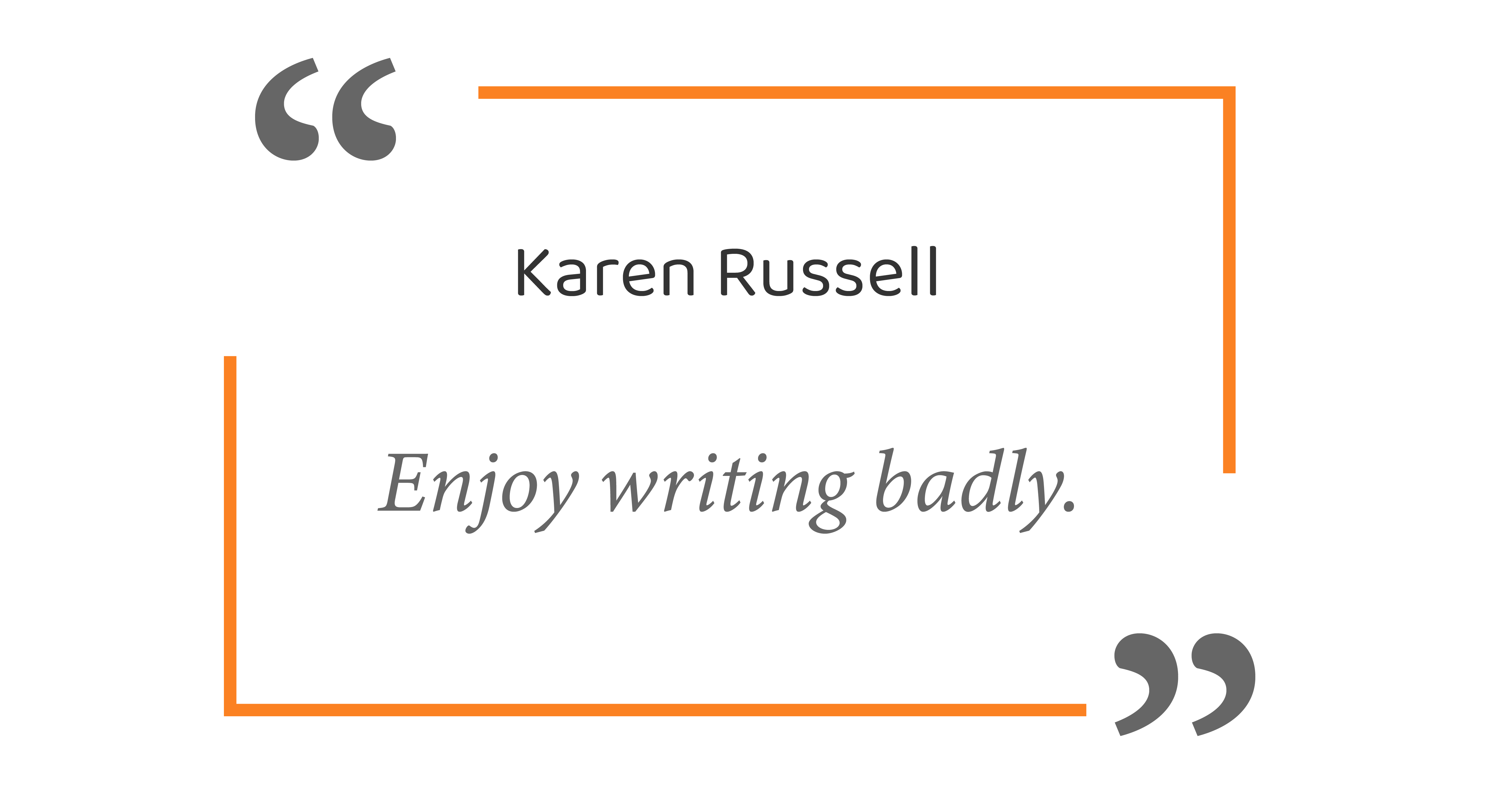 11 Quotes About Why Crappy Writing Is Good